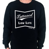 Tattooed Low Life Crewneck Sweat Shirt