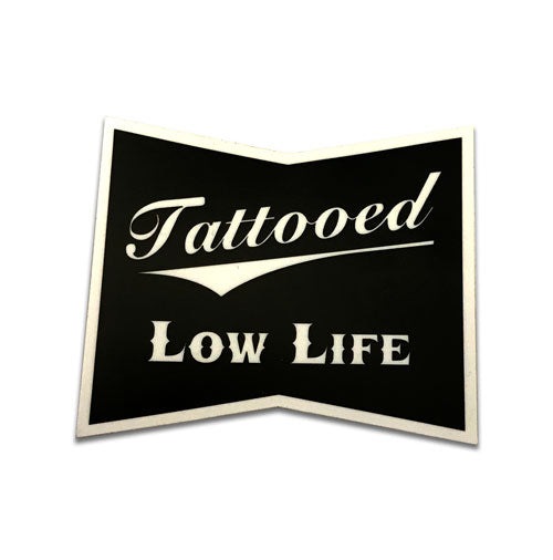 Tattooed Low Life Sticker