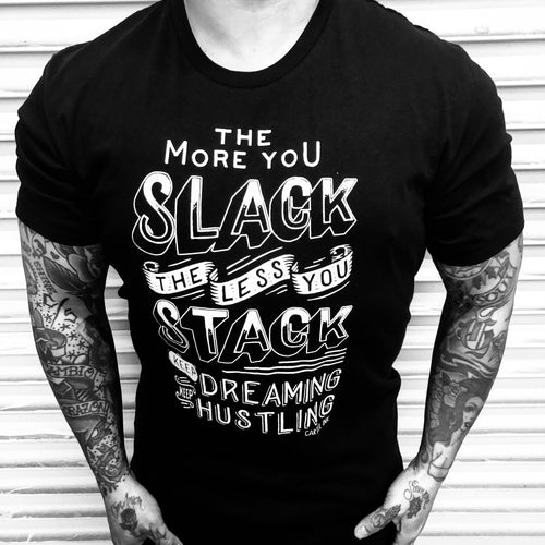 The More You Slack Men's T-Shirt