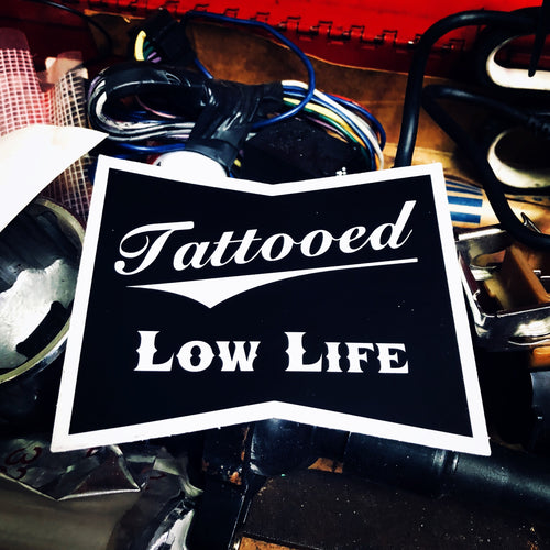 Tattooed Low Life Sticker