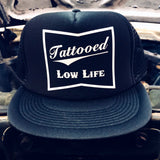 Tattooed Low Life Trucker Hat