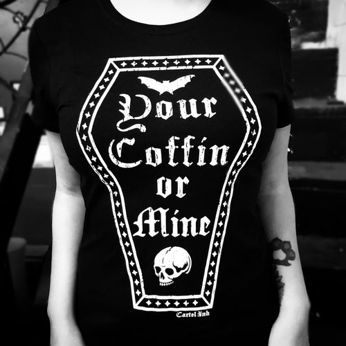 your coffin or mine
